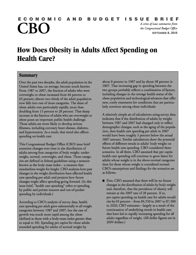 handle is hein.congrec/cbo7073 and id is 1 raw text is: ECONOMIC            AND      BUDGET         ISSUE       BRIEF
A series of issue summariesfrom
the Congressional Budget Office
the C SEPTEMBER 8, 2010
How Does Obesity in Adults Affect Spending on
Health Care?


