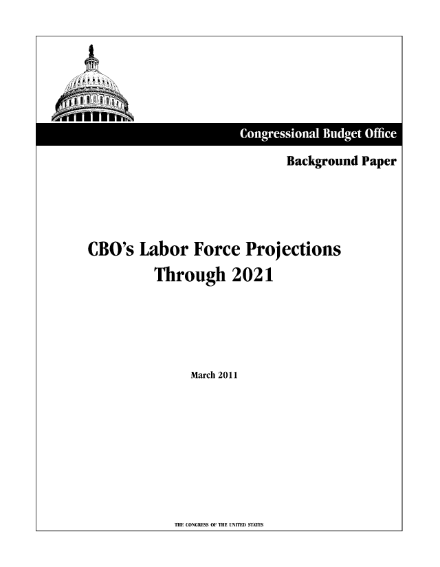 handle is hein.congrec/cbo8016 and id is 1 raw text is: Background Paper
CBO's Labor Force Projections
Through 2021
March 2011

THE CONGRESS OF THE UNITED STATES


