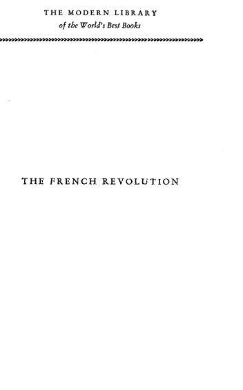 handle is hein.cow/frevlh0001 and id is 1 raw text is: THE MODERN LIBRARY
of the World's Best Books

THE FRENCH REVOLUTION


