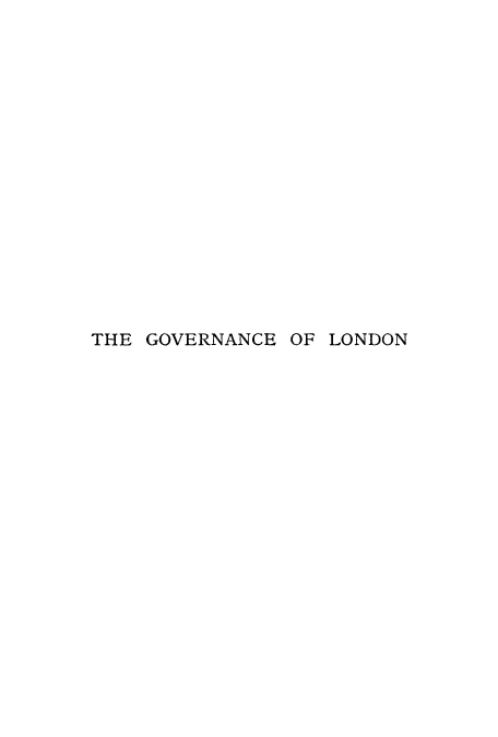 handle is hein.cow/glostup0001 and id is 1 raw text is: THE GOVERNANCE

OF LONDON


