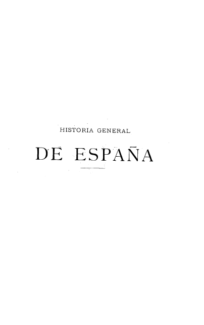 handle is hein.cow/hagldea0003 and id is 1 raw text is: HISTORIA GENERAL
DE ESPANA


