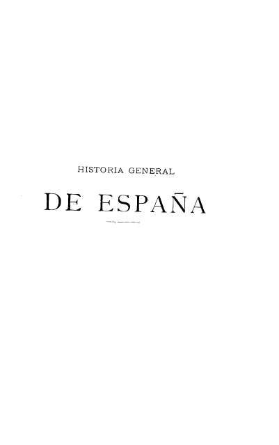 handle is hein.cow/hagldea0007 and id is 1 raw text is: HISTORIA GENERAL
DE ESPANA



