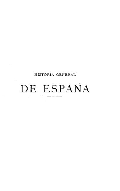 handle is hein.cow/hagldea0010 and id is 1 raw text is: HISTORIA GENERAL
DE ESPANA


