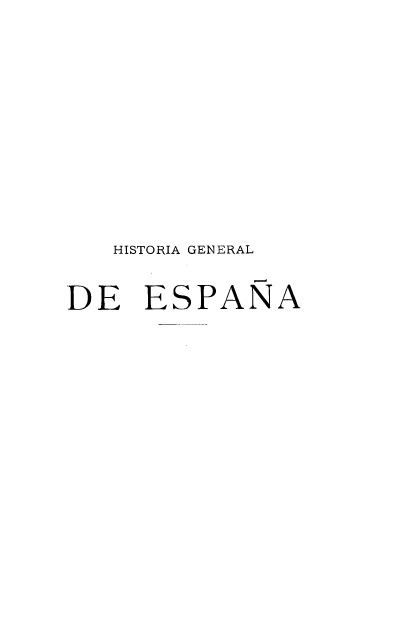 handle is hein.cow/hagldea0013 and id is 1 raw text is: HISTORIA GENERAL
DE ESPANA


