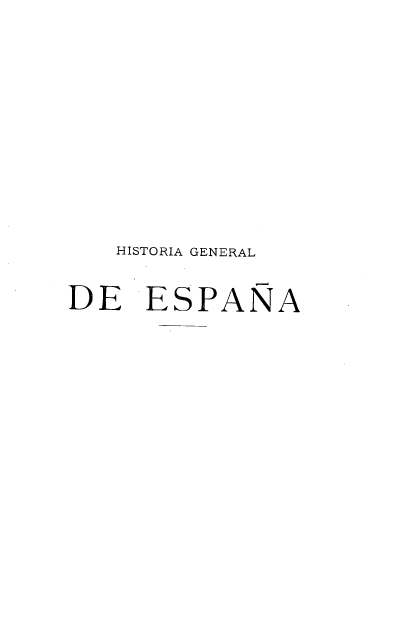 handle is hein.cow/hagldea0016 and id is 1 raw text is: HISTORIA GENERAL
DE ESPANA


