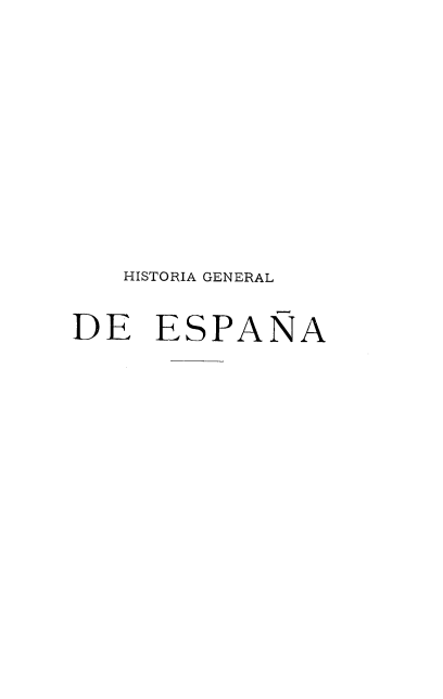 handle is hein.cow/hagldea0022 and id is 1 raw text is: HISTORIA GENERAL
DE ESPANA


