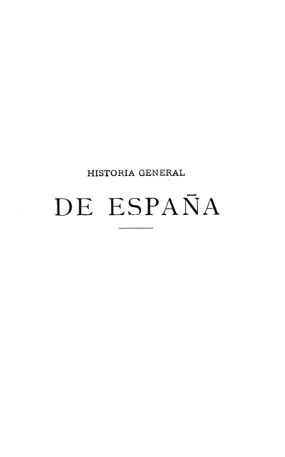 handle is hein.cow/hagldea0023 and id is 1 raw text is: HISTORIA GENERAL
DE ESPANA


