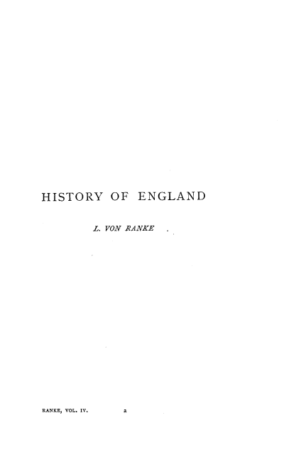 handle is hein.cow/hepsc0004 and id is 1 raw text is: HISTORY OF ENGLAND
L. VON RANKE

RANKE, VOL. IV.

a


