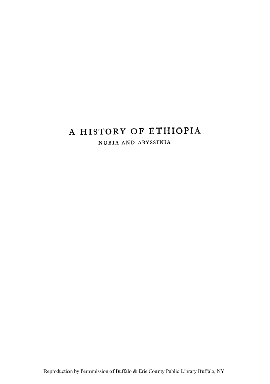 handle is hein.cow/hethionu0002 and id is 1 raw text is: A HISTORY OF ETHIOPIA
NUBIA AND ABYSSINIA

Reproduction by Permmission of Buffalo & Erie County Public Library Buffalo, NY


