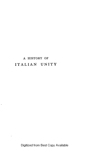 handle is hein.cow/hstitlu0001 and id is 1 raw text is: 














A HISTORY  OF


ITALIAN


UNITY


Digitized from Best Copy Available



