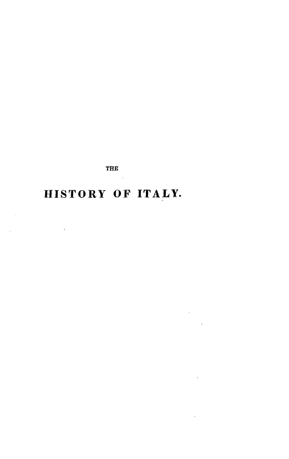 handle is hein.cow/hstyitlyf0002 and id is 1 raw text is: 














HISTORY


OF ITALY.


