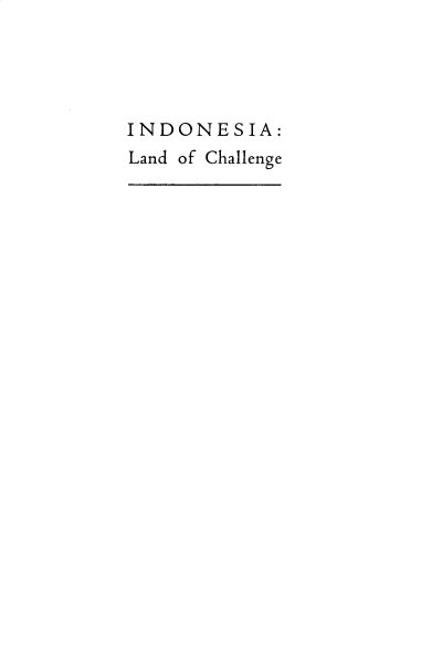 handle is hein.cow/indeslch0001 and id is 1 raw text is: 




INDONESIA:
Land of Challenge


