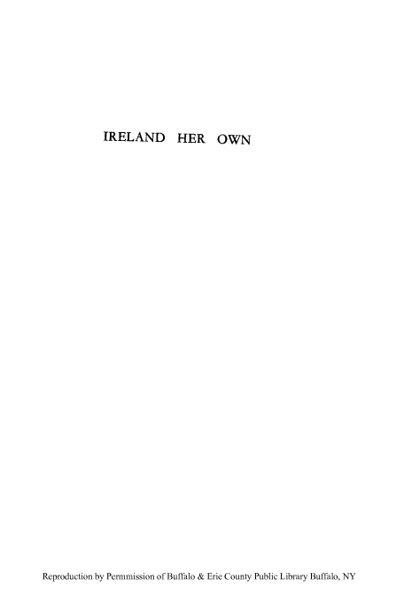 handle is hein.cow/irherow0001 and id is 1 raw text is: IRELAND HER OWN

Reproduction by Permmission of Buffalo & Erie County Public Library Buffalo, NY


