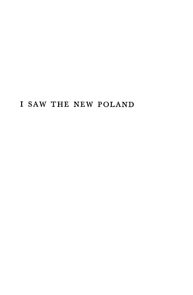 handle is hein.cow/isnwpol0001 and id is 1 raw text is: 











I SAW THE NEW POLAND


