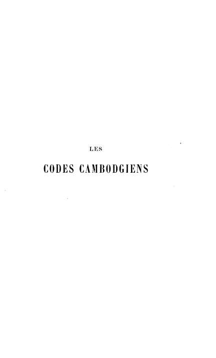 handle is hein.cow/lccdc0001 and id is 1 raw text is: LES
CODES CAMBODGIENS


