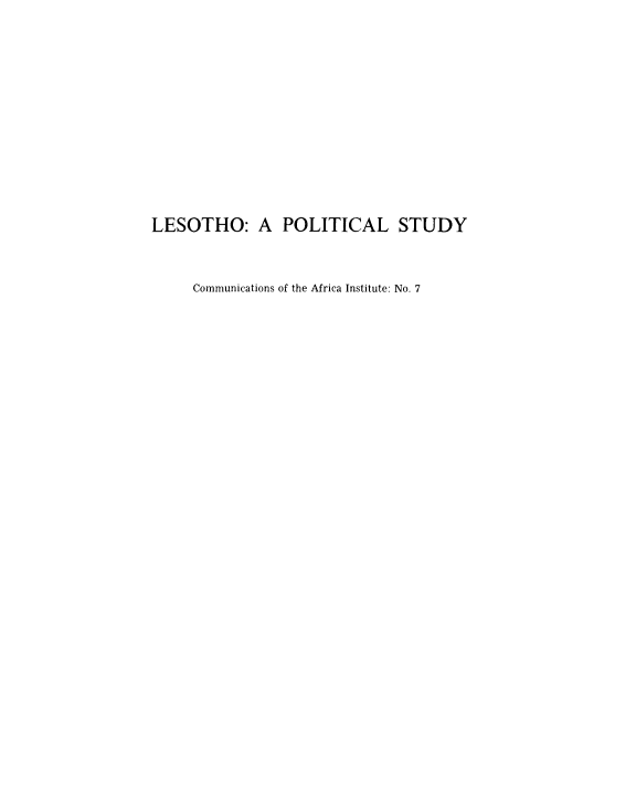 handle is hein.cow/lethpos0001 and id is 1 raw text is: 











LESOTHO: A POLITICAL STUDY


     Communications of the Africa Institute: No. 7


