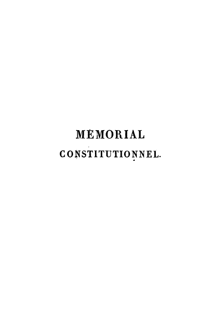 handle is hein.cow/memred0001 and id is 1 raw text is: MEMORIAL
CONSTITUTIONNEL.



