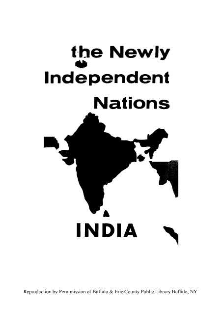 handle is hein.cow/newinn0002 and id is 1 raw text is: t-he Newly
0
Independent
Nations
ND
INDIA ,

Reproduction by Permnmission of Buffalo & Erie County Public Library Buffalo, NY


