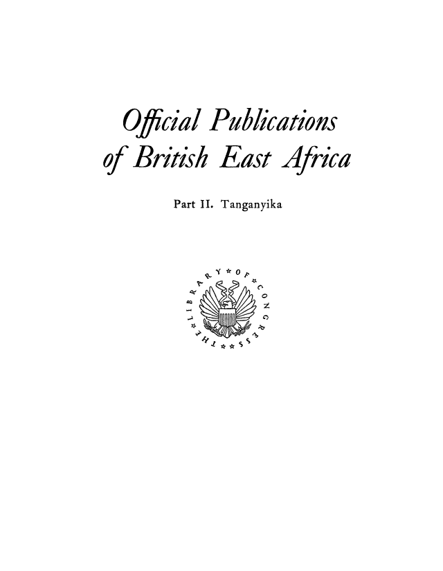 handle is hein.cow/opbriea0002 and id is 1 raw text is: Official

Publications

British

East

Africa

Part II.

Tanganyika

1Q-f*0p

Ile
1, C

of



