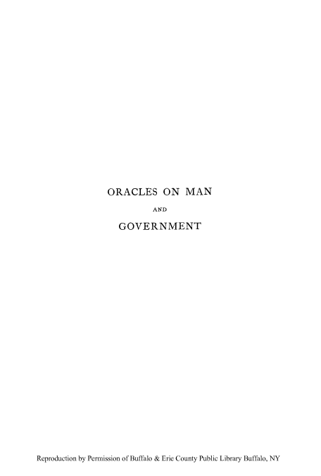 handle is hein.cow/oronmag0001 and id is 1 raw text is: ORACLES ON MAN
AND
GOVERNMENT

Reproduction by Permission of Buffalo & Erie County Public Library Buffalo, NY


