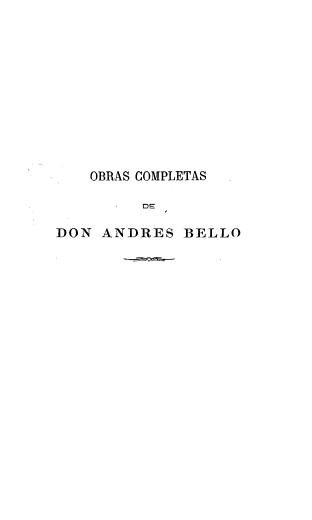 handle is hein.cow/osctsddasbo0005 and id is 1 raw text is: OBRAS COMPLETAS
DON ANDRES BELLO


