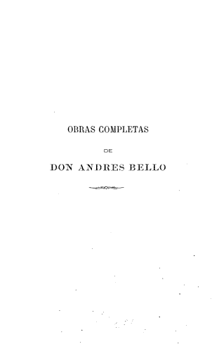 handle is hein.cow/osctsddasbo0011 and id is 1 raw text is: OBRAS COMPLETAS
DE
DON ANDRES BELLO


