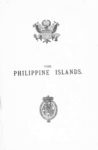 handle is hein.cow/peisaplglel0001 and id is 1 raw text is: 












         THE

PHILIPPINE  ISLANDS.


