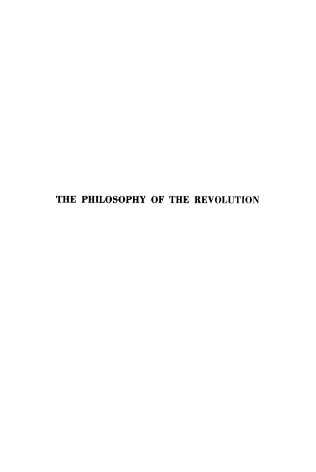 handle is hein.cow/philrev0001 and id is 1 raw text is: THE PHILOSOPHY OF THE REVOLUTION


