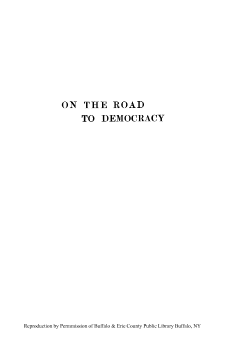 handle is hein.cow/roademo0001 and id is 1 raw text is: ON THE ROAD

TO DEMOCRACY

Reproduction by Permmission of Buffalo & Erie County Public Library Buffalo, NY


