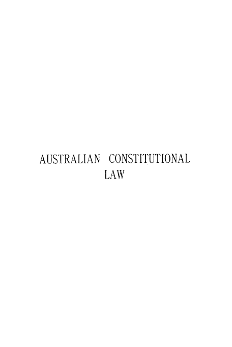 handle is hein.cow/sausco0001 and id is 1 raw text is: AUSTRALIAN CONSTITUTIONAL
LAW


