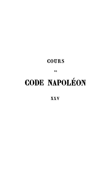 handle is hein.cow/taitcongat0002 and id is 1 raw text is: COURS
DE
CODE NAPOLEON
xxv


