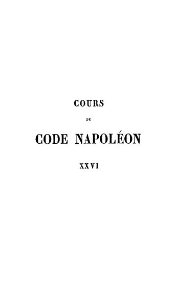 handle is hein.cow/taitcongat0003 and id is 1 raw text is: COURS
DE
CODE NAPOLEON

XXVI


