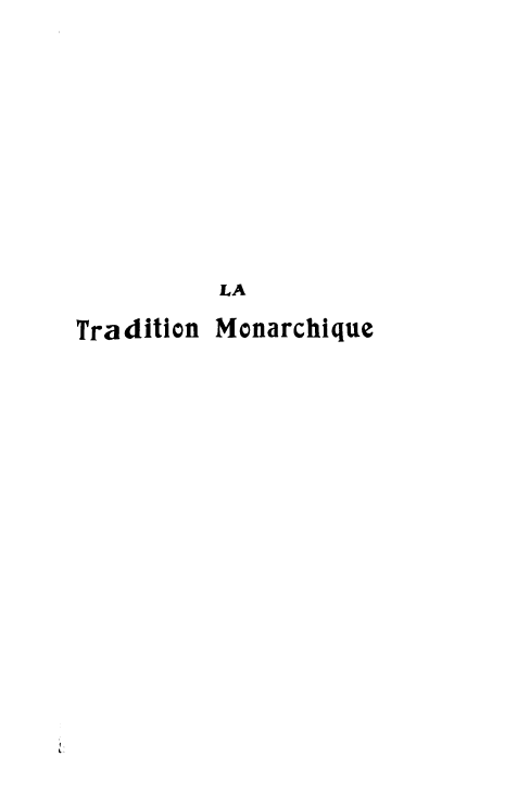 handle is hein.cow/tradmque0001 and id is 1 raw text is: 










LA


Tradition


Monarchique


L


