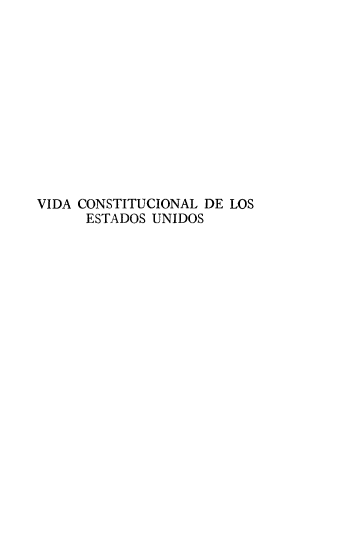 handle is hein.cow/vdcstu0001 and id is 1 raw text is: 












VIDA CONSTITUCIONAL DE LOS
      ESTADOS UNIDOS


