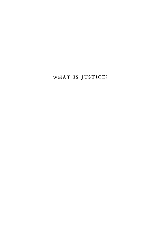 handle is hein.cow/whjuspo0001 and id is 1 raw text is: WHAT IS JUSTICE?


