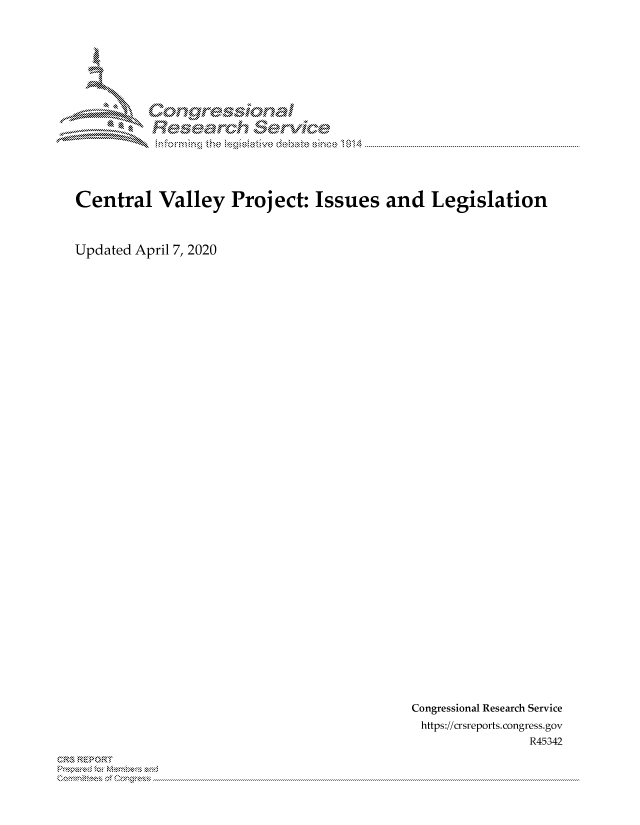handle is hein.crs/govdagy0001 and id is 1 raw text is: 
















Central Valley Project: Issues and Legislation



Updated April 7, 2020


Congressional Research Service
https://crsreports.congress.gov
                R45342


2


