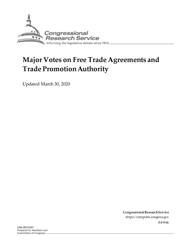 handle is hein.crs/govdahr0001 and id is 1 raw text is: 













Major Votes on Free Trade Agreements and



Trade Promotion Authority



Updated March 30, 2020


Congressional Research Service
https://crsreports.congress.gov
              R45846


~Q' 'N
        ~ ~


