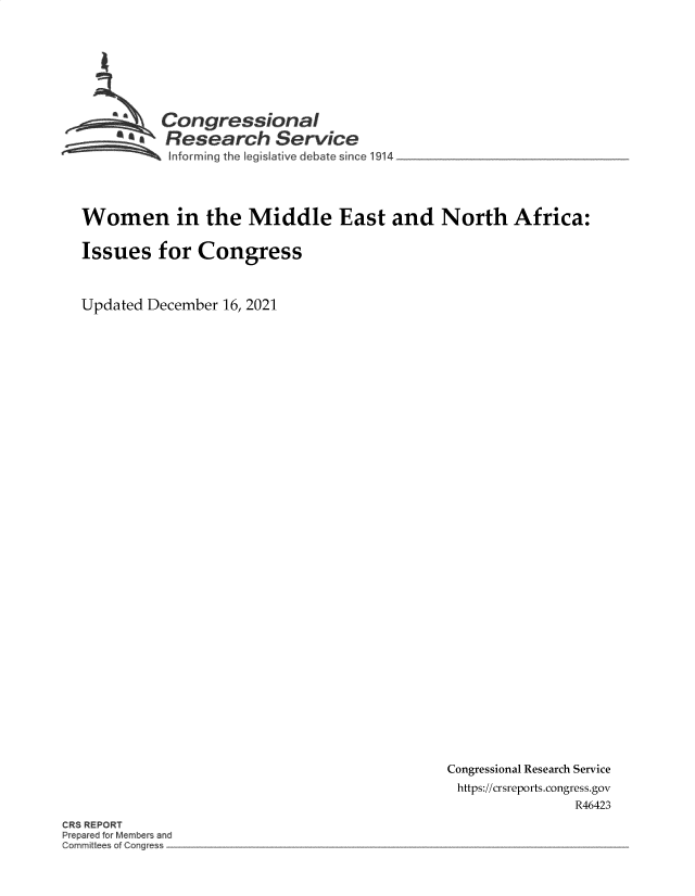 handle is hein.crs/govehkz0001 and id is 1 raw text is: Congressional
SaResearch Service
~~ Inf~orming the Iegisiative debate sin e 1914~_______________
Women in the Middle East and North Africa:
Issues for Congress
Updated December 16, 2021

Congressional Research Service
https://crsreports.congress.gov
R46423

CRS REPORT
P par~A for M mbef and
Commit e so G~e~


