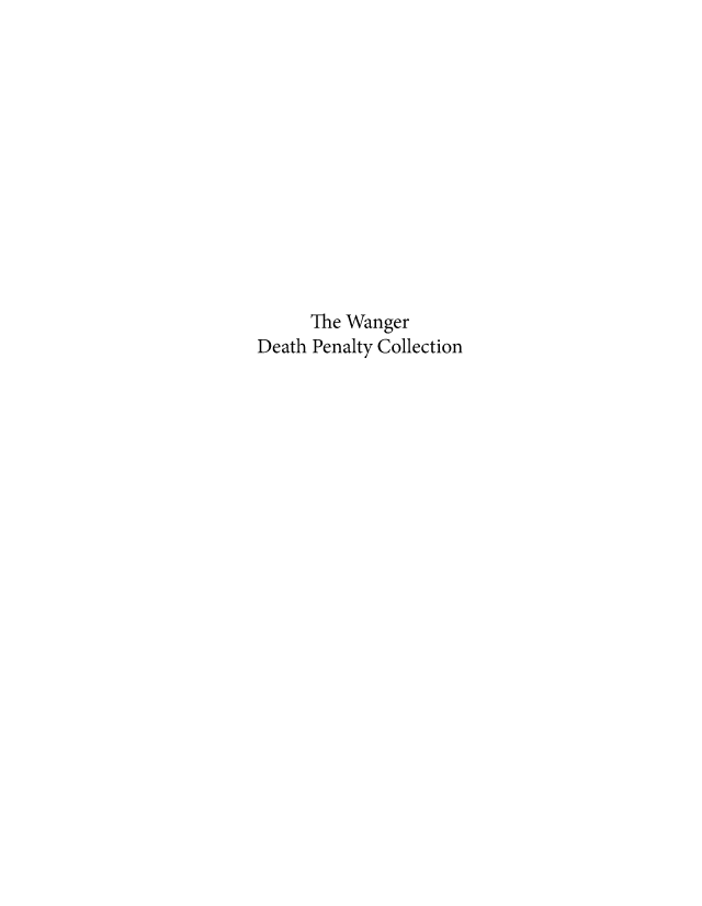 handle is hein.death/euwngdp0001 and id is 1 raw text is: 













      The Wanger
Death Penalty Collection


