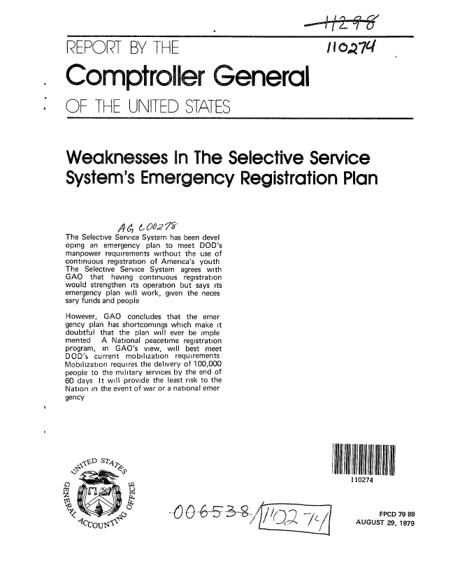 handle is hein.gao/gaobaazpy0001 and id is 1 raw text is: 




REPORT BY THE                                            iIoA74(



Comptroller General


OF THE UNITED STATES


Weaknesses In The Selective Service

System's Emergency Registration Plan




           A4, &o2 /
The Selective Service System has been devel
oping an emergency plan to meet DOD's
manpower requirements without the use of
continuous registration of America's youth
The Selective Service System agrees with
GAO  that having continuous registration
would strengthen its operation but says its
emergency plan will work, given the neces
sary funds and people

However, GAO concludes that the emer
gency plan has shortcomings which make it
doubtful that the plan will ever be imple
mented  A National peacetime registration
program, in GAO's view, will best meet
DOD's current mobilization requirements
Mobilization requires the delivery of 100,000
people to the military services by the end of
60 days It will provide the least risk to the
Nation in the event of war or a national emer
gency









                                                              110274



                                  -6~--5~   /KW)FPCD 79 89
               -rTTIN/                              7          AUGUST 29, 1979


