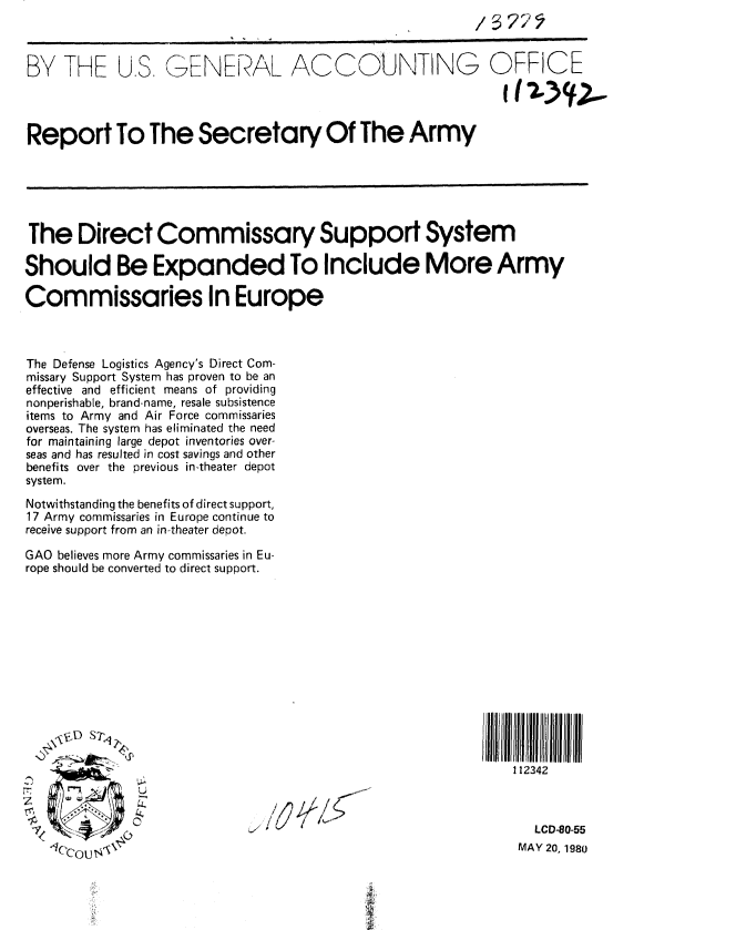 handle is hein.gao/gaobabaor0001 and id is 1 raw text is: 



BY THE U.S GENERAL ACCOUNTING OFFICE




Report To The Secretary Of The Army






The Direct Commissary Support System

Should Be Expanded To Include More Army

Commissaries In Europe



The Defense Logistics Agency's Direct Com-
missary Support System has proven to be an
effective and efficient means of providing
nonperishable, brand-name, resale subsistence
items to Army and Air Force commissaries
overseas. The system has eliminated the need
for maintaining large depot inventories over-
seas and has resulted in cost savings and other
benefits over the previous in-theater depot
system.
Notwithstanding the benefits of direct support,
17 Army commissaries in Europe continue to
receive support from an in-theater depot.

GAO believes more Army commissaries in Eu-
rope should be converted to direct support.












                                                               112342




   ,-   ,,    (4                                                MAY 20,L 19~LCD-80-55


