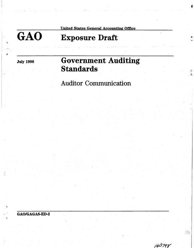 handle is hein.gao/gaobablum0001 and id is 1 raw text is: 

United States General Accggntm:_g Office


GAO


July 1998


Exposure Draft


Government Auditing


Government Auditing
Standards

Auditor Communication


GAO/GAGAS-ED-2


/&e9 79r


