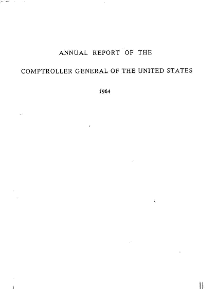handle is hein.gao/gaobactwa0001 and id is 1 raw text is: 






ANNUAL  REPORT OF THE


COMPTROLLER GENERAL OF THE UNITED STATES


                 1964


11


