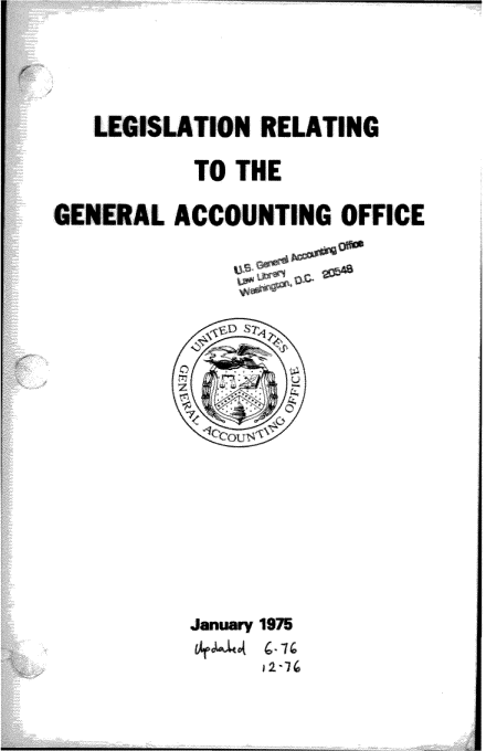 handle is hein.gao/gaobacume0001 and id is 1 raw text is: 


   LEGISLATION RELATING
          TO THE
GENERAL  ACCOUNTING  OFFICE











          January 1975
            4AAAA 2-74


