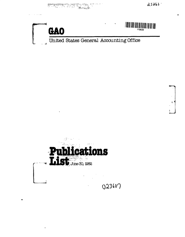 handle is hein.gao/gaobacvdg0001 and id is 1 raw text is: 

11l1111l1111l1111li11ll Ill/11 11 ill
     163


United States General Accounting Office


t


Publications

LisL~


                     O~3~cO


r7


G AO


