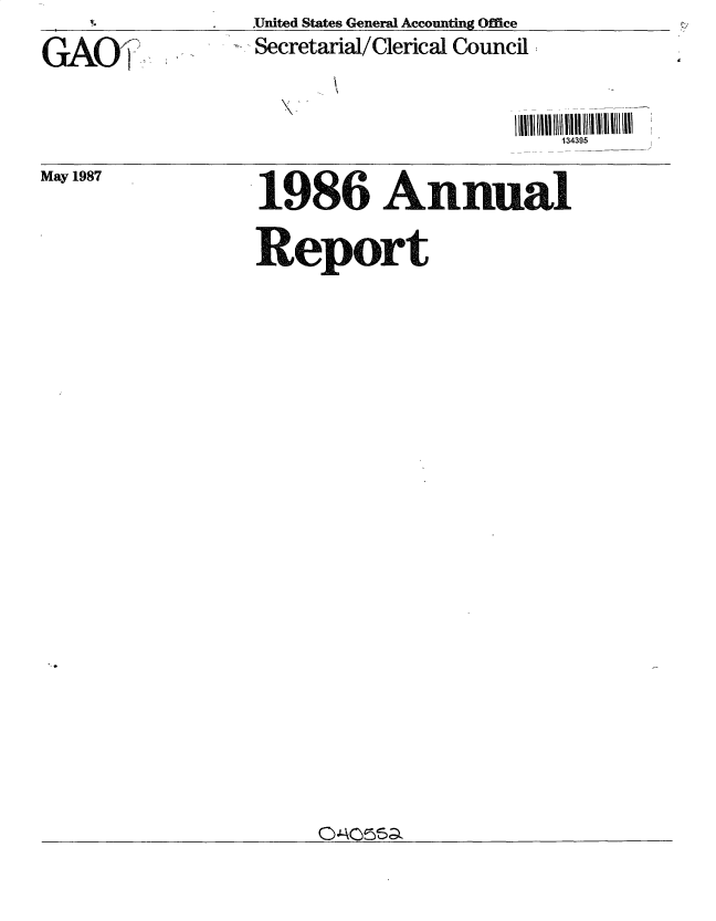 handle is hein.gao/gaobacvzg0001 and id is 1 raw text is:                   United States General Accounting Office
GAO?.             secretarial/Clerical Council

                                           134395


May 1987


19  8  6  Annual


Report


