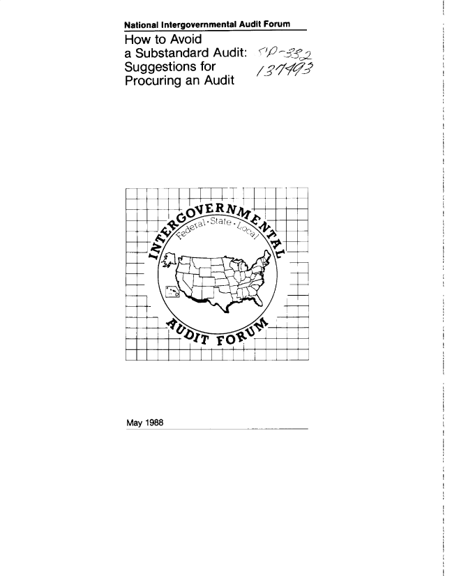 handle is hein.gao/gaobacwbg0001 and id is 1 raw text is: National Intergovernmental Audit Forum


How  to Avoid
a Substandard   Audit:
Suggestions  for
Procuring  an Audit


<'i ft


May 1988


