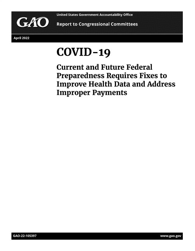 handle is hein.gao/gaomzt0001 and id is 1 raw text is: COVID-19

Current and Future Federal
Preparedness Requires Fixes to
Improve Health Data and Address
Improper Payments


