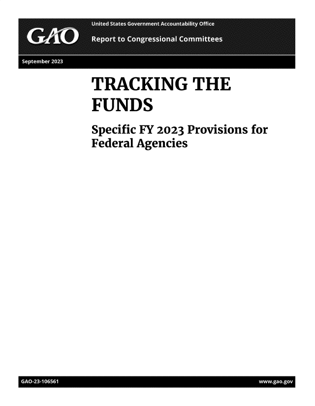 handle is hein.gao/gaopfk0001 and id is 1 raw text is: 



TRACKING THE
FUNDS
Specific FY 2023 Provisions for
Federal Agencies


