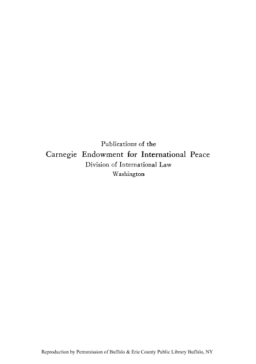 handle is hein.hoil/ogermd0001 and id is 1 raw text is: Publications of the
Carnegie Endowment for International Peace
Division of International Law
Washington

Reproduction by Permmission of Buffalo & Erie County Public Library Buffalo, NY



